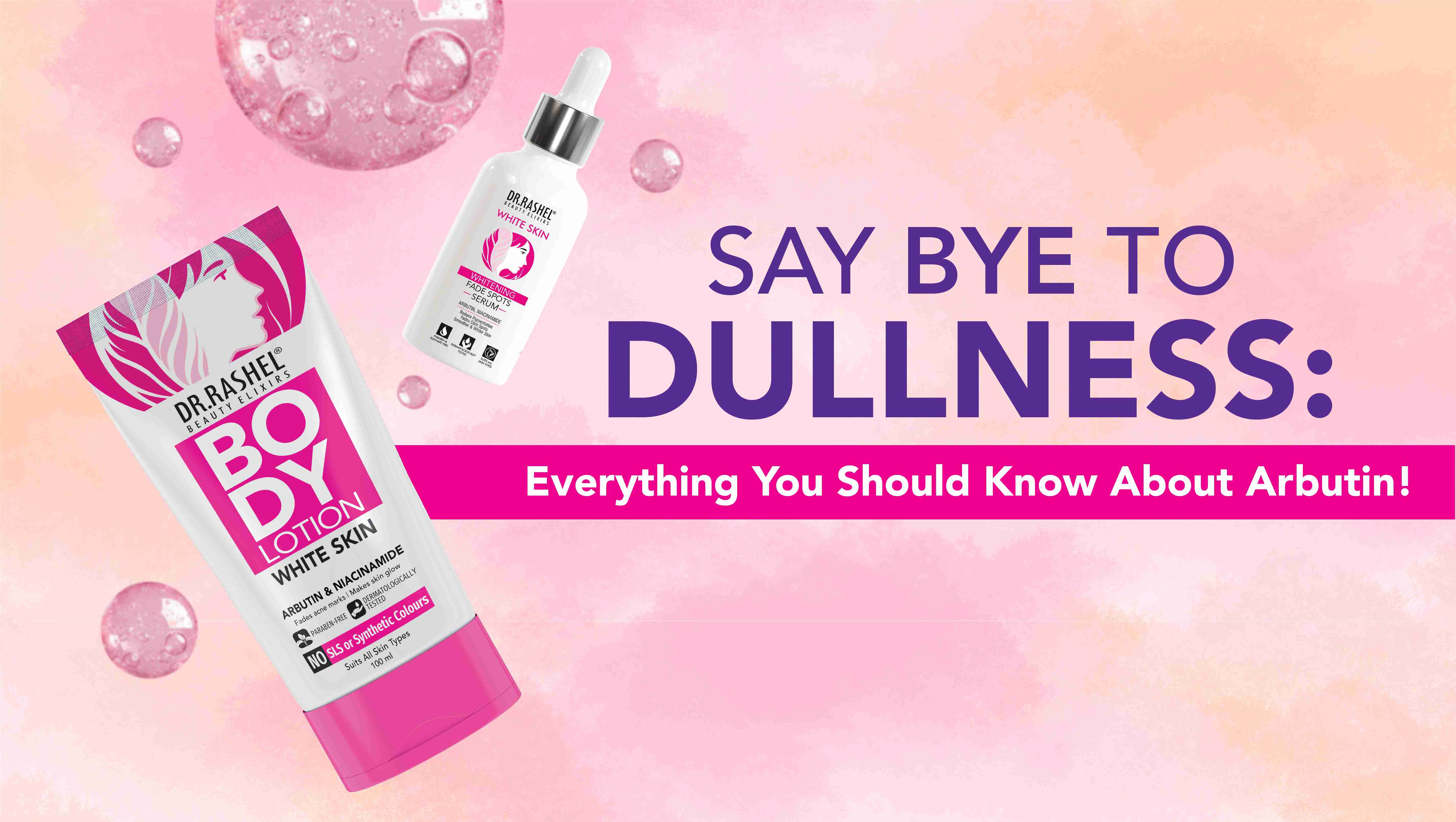 Say Bye To Dullness: Everything You Should Know About Arbutin!