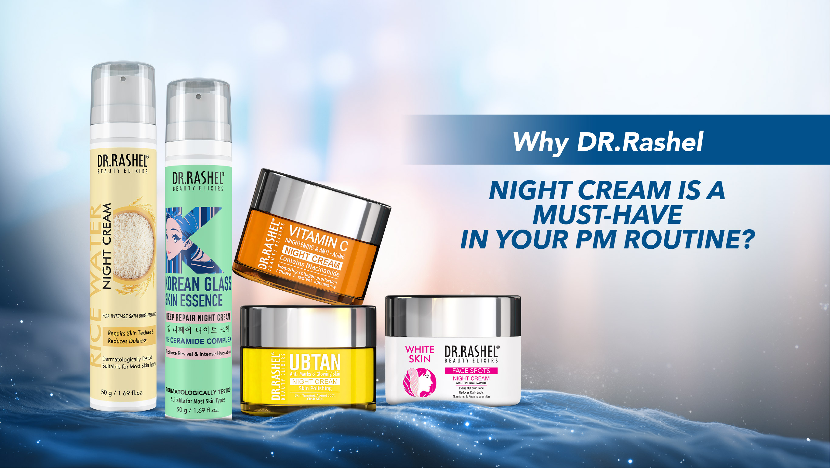 Why is DR.Rashel Night Cream a Must-Have in Your PM Routine?