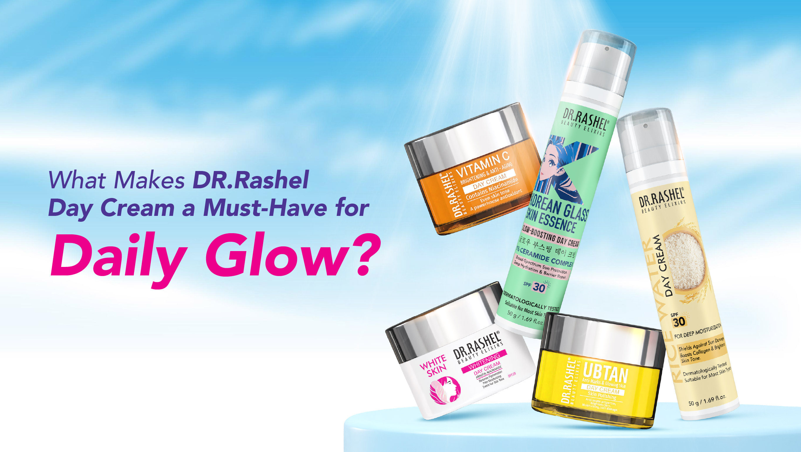 What Makes DR.Rashel Day Cream a Must-Have for Daily Glow?