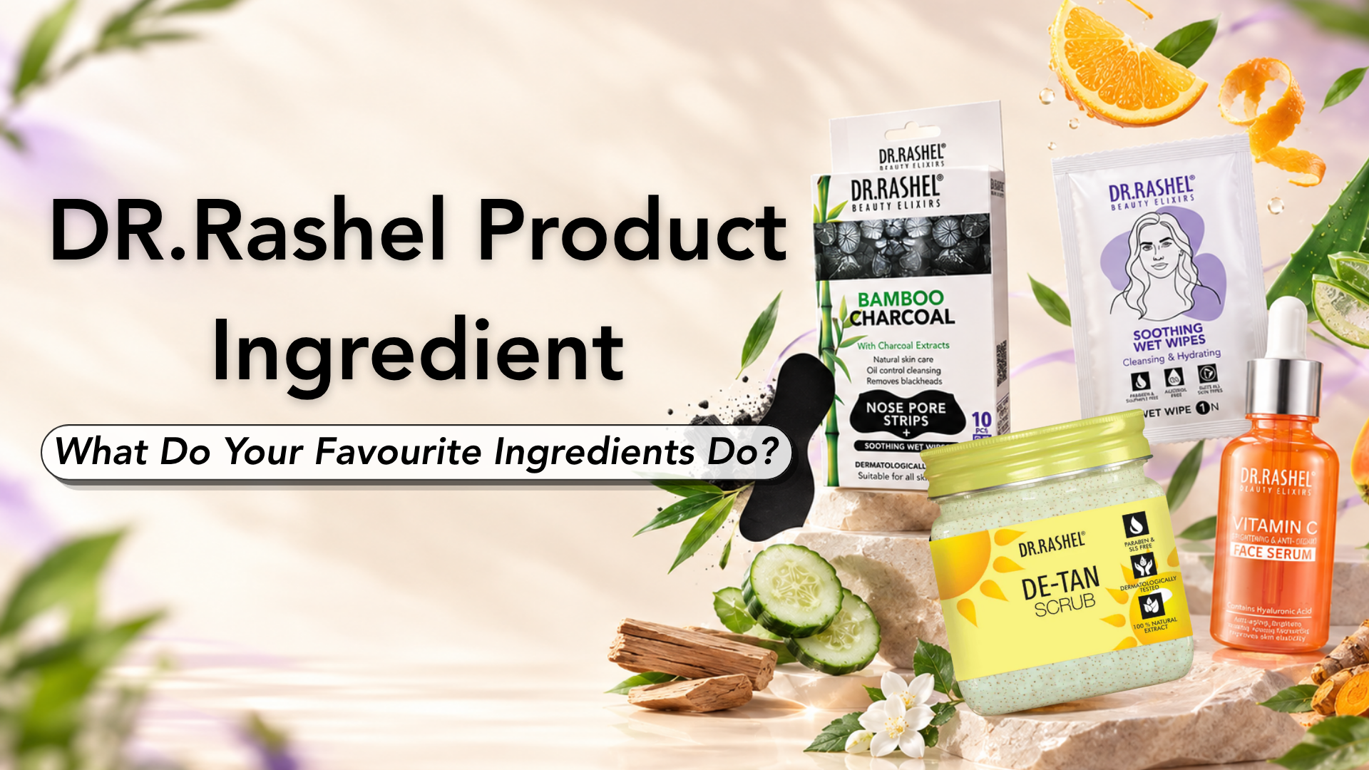 DR.Rashel Ingredient Insider: What Do Your Favourite Skincare Ingredients Actually Do?