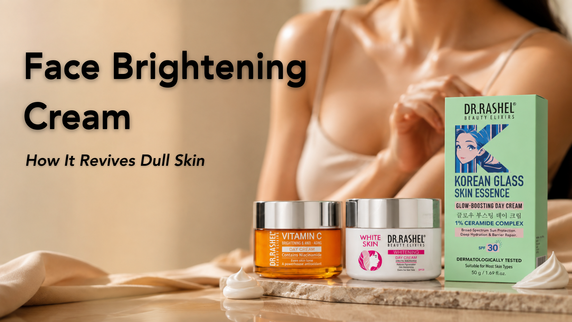 How Face Brightening Cream Revives Dull Skin