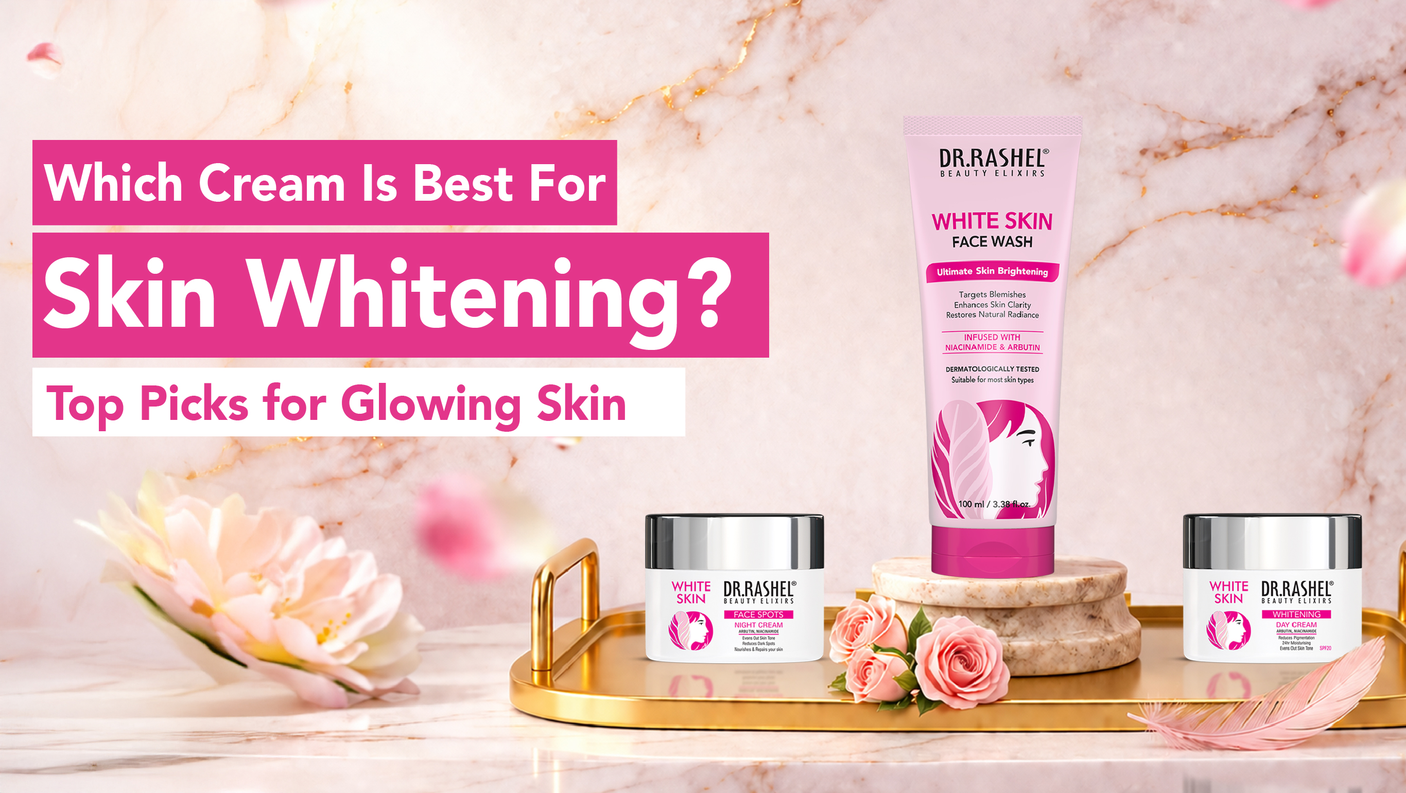 Which Cream is Best for Skin Whitening? Top Picks for Glowing Skin