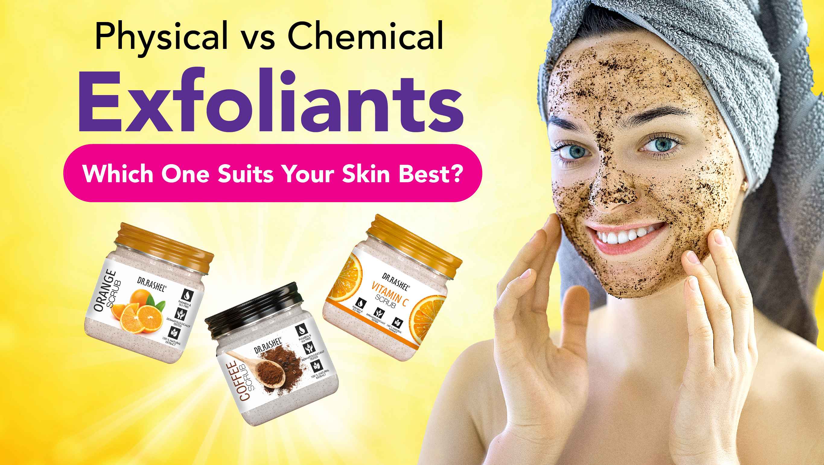 Physical vs Chemical Exfoliants - Which One Suits Your Skin Best?