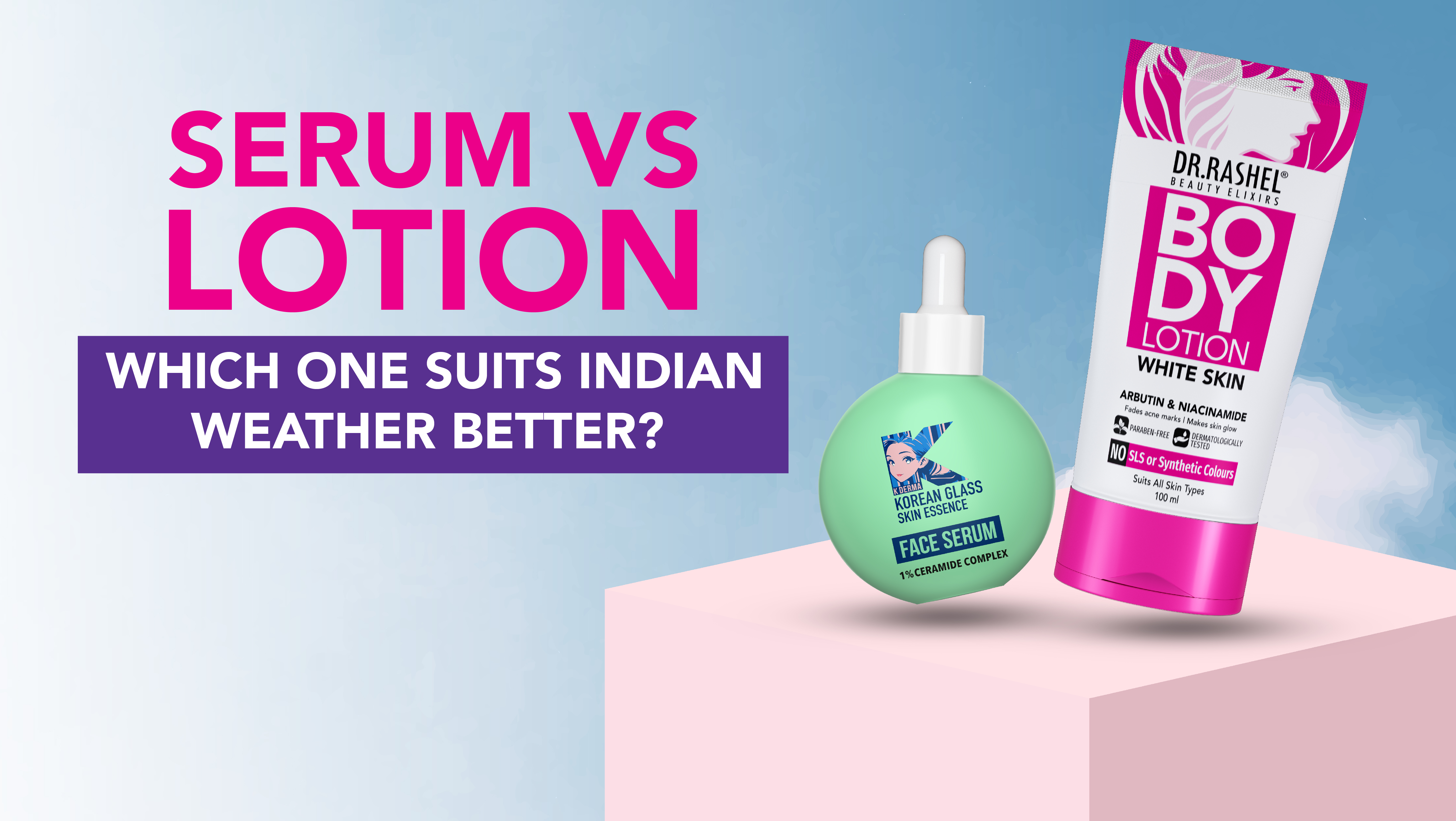Serum vs. Lotion: Which One Suits Indian Weather Better?